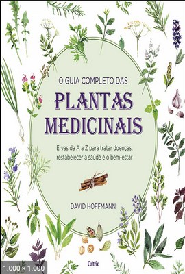 O guia completo das plantas medicinais er - David Hoffmann