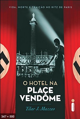 O Hotel na Place Vendome - Tilar J. Mazzeo