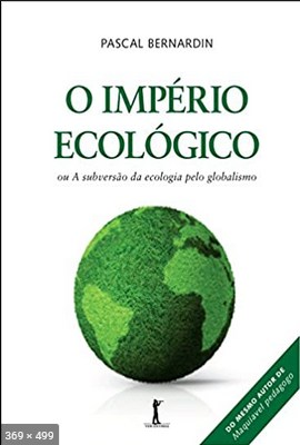 O Império Ecológico by Bernardin, Pascal [Bernardin, Pascal]