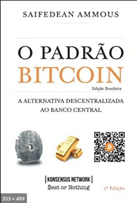O Padrao Bitcoin (Edicao Brasileira) A Al – Saifedean Ammous