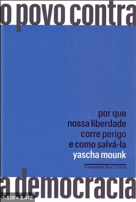 O povo contra a democracia – Yascha Mounk