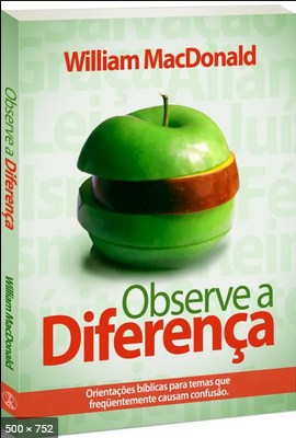 Observe a Diferenca – William MacDonald – Unknown Author