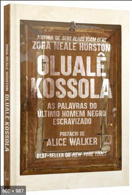 Oluale Kossola as Palavras do Ultimo Homem - Zora Neale Hurston