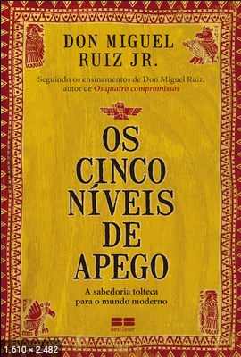 Os Cinco Niveis de Apego - Don Miguel Ruiz Jr (1)