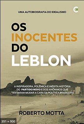 Os Inocentes do Leblon – 3 setembro 2021 – Roberto Motta
