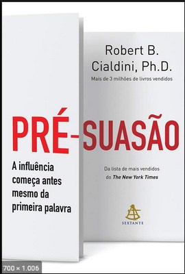 Pre Suasao - Robert B. Cialdini