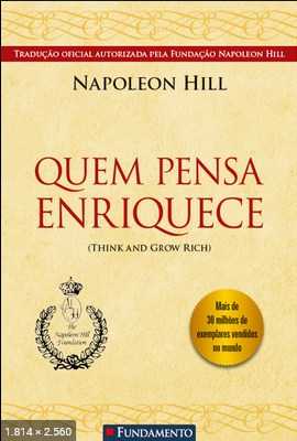 Quem Pensa Enriquece Napoleon Hill – Napoleon Hill (1)