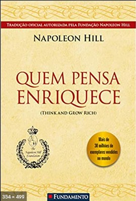 Quem Pensa Enriquece Napoleon Hill - Napoleon Hill