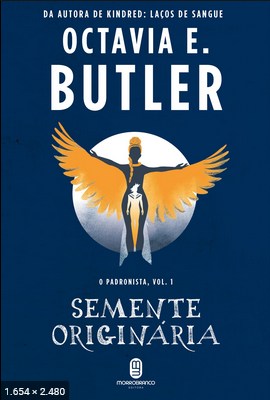 Semente Originaria (O Padronista) - Octavia E. Butler