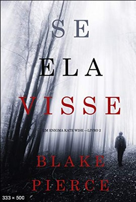 Serie Um Enigma Kate Wise 02 – Se Ela Viss – Blake Pierce