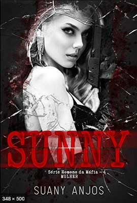 Sunny 4 - Homens Da Máfia - Suany Anjos