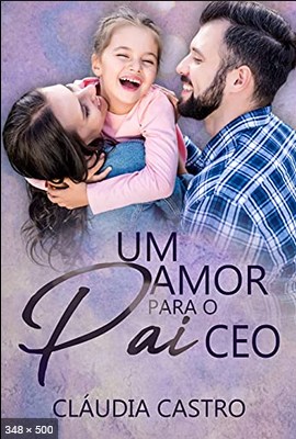 Um amor para o pai CEO – Claudia Castro