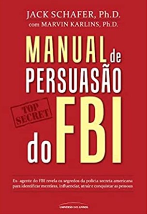 Manual De Persuasão Do FBI – Jack Shafer