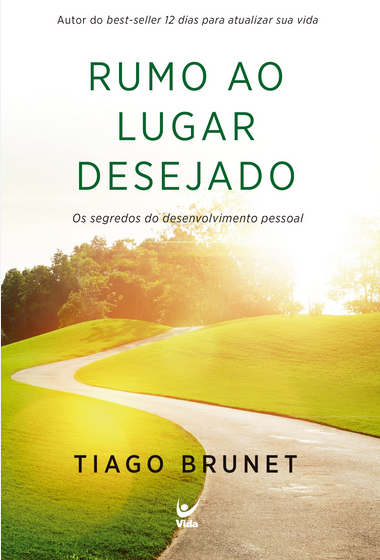 Rumo ao lugar desejado – Tiago Brunet pdf