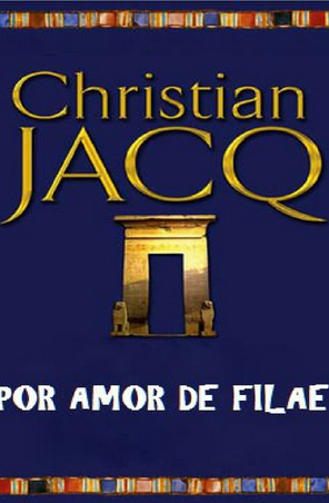 Christian Jacq – Por Amor de Filae.rev