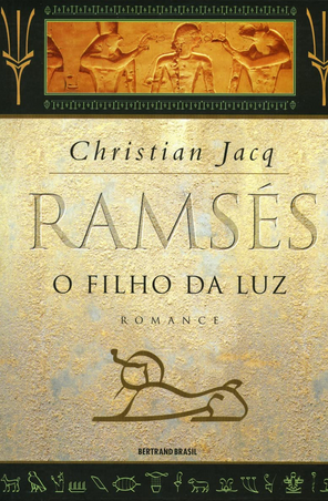Romance Egípcio – Christian Jacq – Ramses 1 – O Filho da Luz