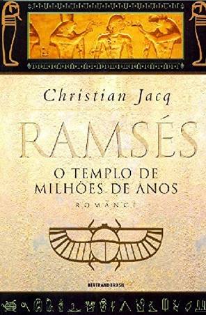 Romance Egípcio – Christian Jacq – Ramses 2 – O templo de milhões de Anos