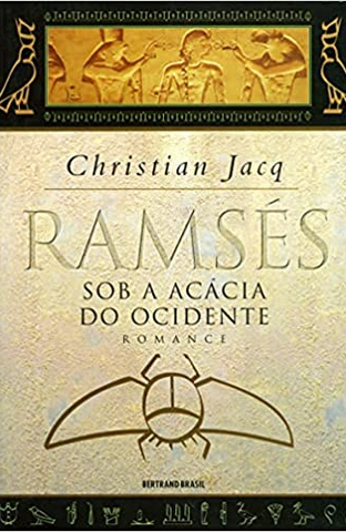 Romance Egípcio - Christian Jacq - Ramses 5 - Sob a Acácia do Ocidente