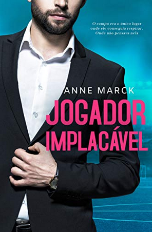 Jogador Implacavel – Anne Marck
