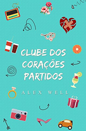 Clube dos Corações Partidos – Alex Well