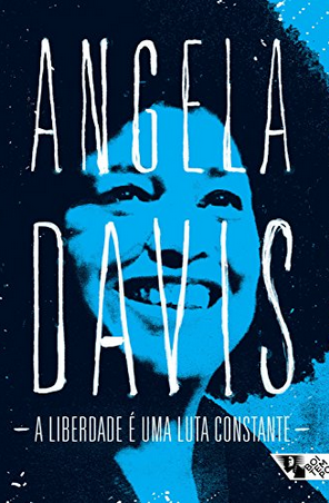 A Liberdade é Uma Luta Constante – Angela Davis