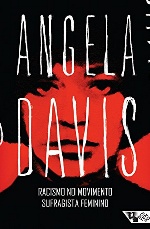 Racismo no Movimento Sufragistas Feminino – Angela Davis