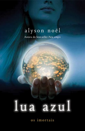 Lua Azul Os Imortais – Alyson Noel