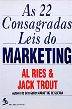 As 22 Consagedas Leis de Marketing - Al Res e Jack Trout