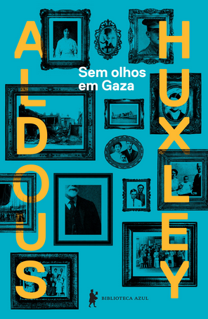 Sem Olhos em Gaza – Aldous Huxley