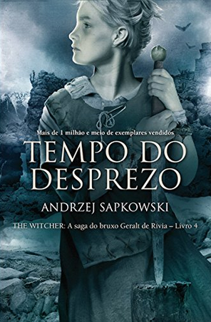 Tempo do Desprezo – The Witcher A Saga do Bruxo Geralt de Rivia Livro 04 – Andrzej Sapkowiski