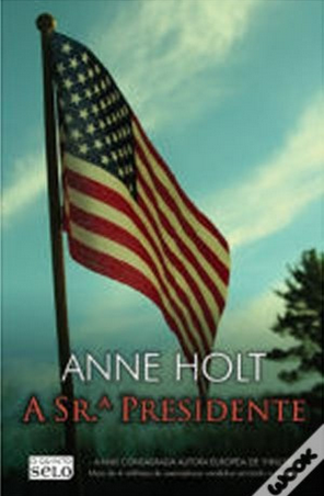 A Senhora Presidente – Anne Holt