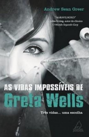 As Vidas Impossiveis de Greta Wells - Andrew Sean Greer