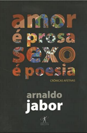 Amor e Prosa Sexo e Poesia - Arnaldo Jabor