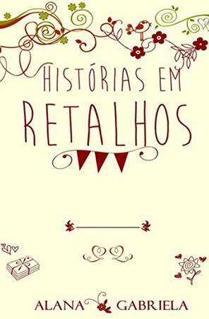 História em Retalhos – Alana Gabriela