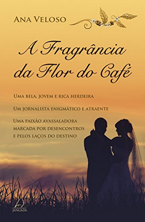 A Fragância da Flor de Café - Ana Veloso