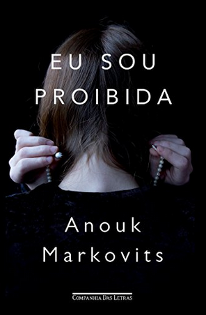 Eu sou Proibida - Anouk Markovits