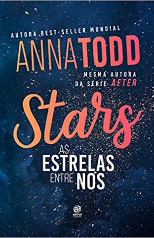 Stars as Estrelas entre Nós - Anna Todd