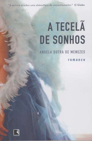 A tecela de sonhos – Angela Dutra de Menezes