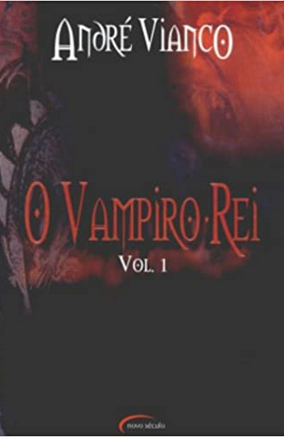 Andre Vianco - Vampiro Rei - Vol.1