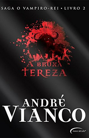 Andre Vianco - A Bruxa Tereza - Vampiro Rei - Vol.2