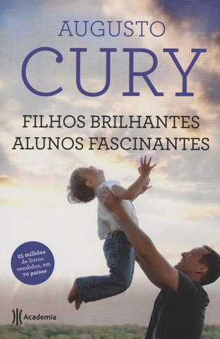 Augusto Cury – Filhos Brilhantes Alunos Fascinantes