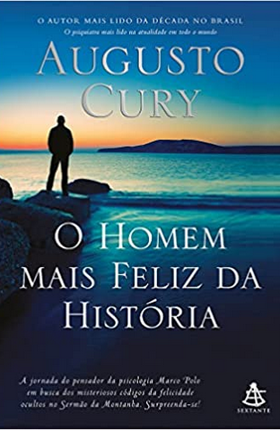 Augusto Cury - O Homem Mias Feliz da História