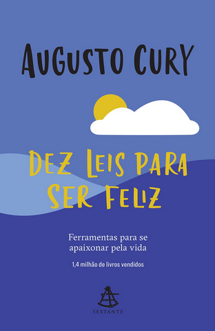 Augusto Cury – Dez Leis Para Ser Feliz