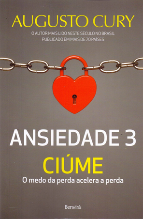 Augusto Cury – Ansiedade 3 – Ciúme