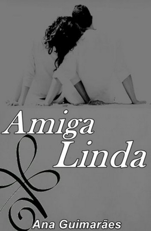 Amiga Linda – Ana Guimarães
