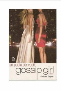 Cecily von Ziegesar - Gossip Girl - O INICIO pdf