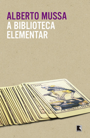 A biblioteca Elementar - Alberto Mussa