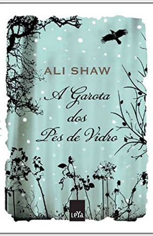 A Garota dos Pés de Vidro – Ali Shaw