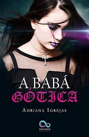 A Babá Gótica - Adriana Igrejas