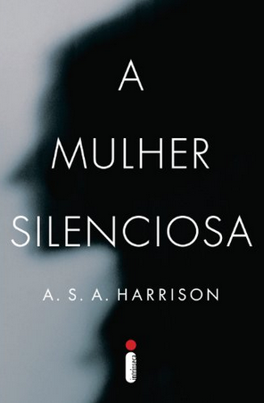 A mulher silenciosa – A S A Harrison